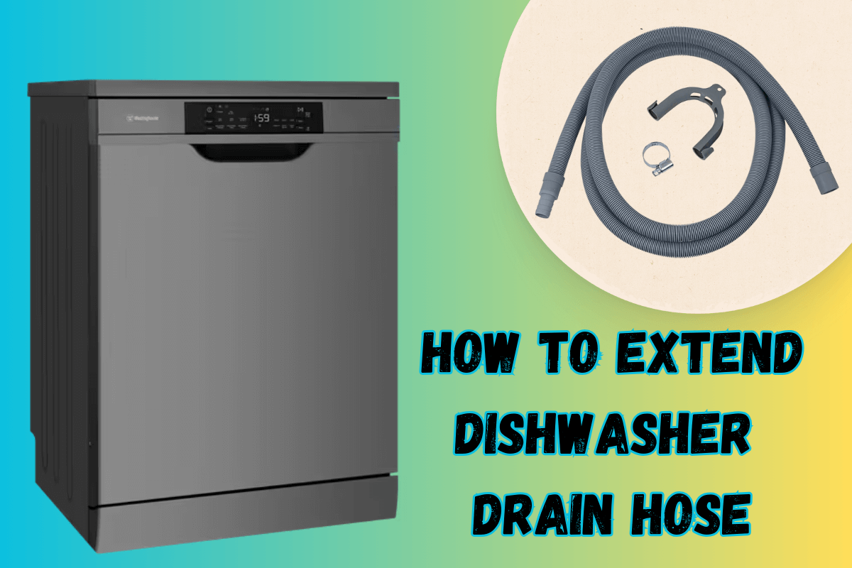 How To Extend Dishwasher Drain Hose