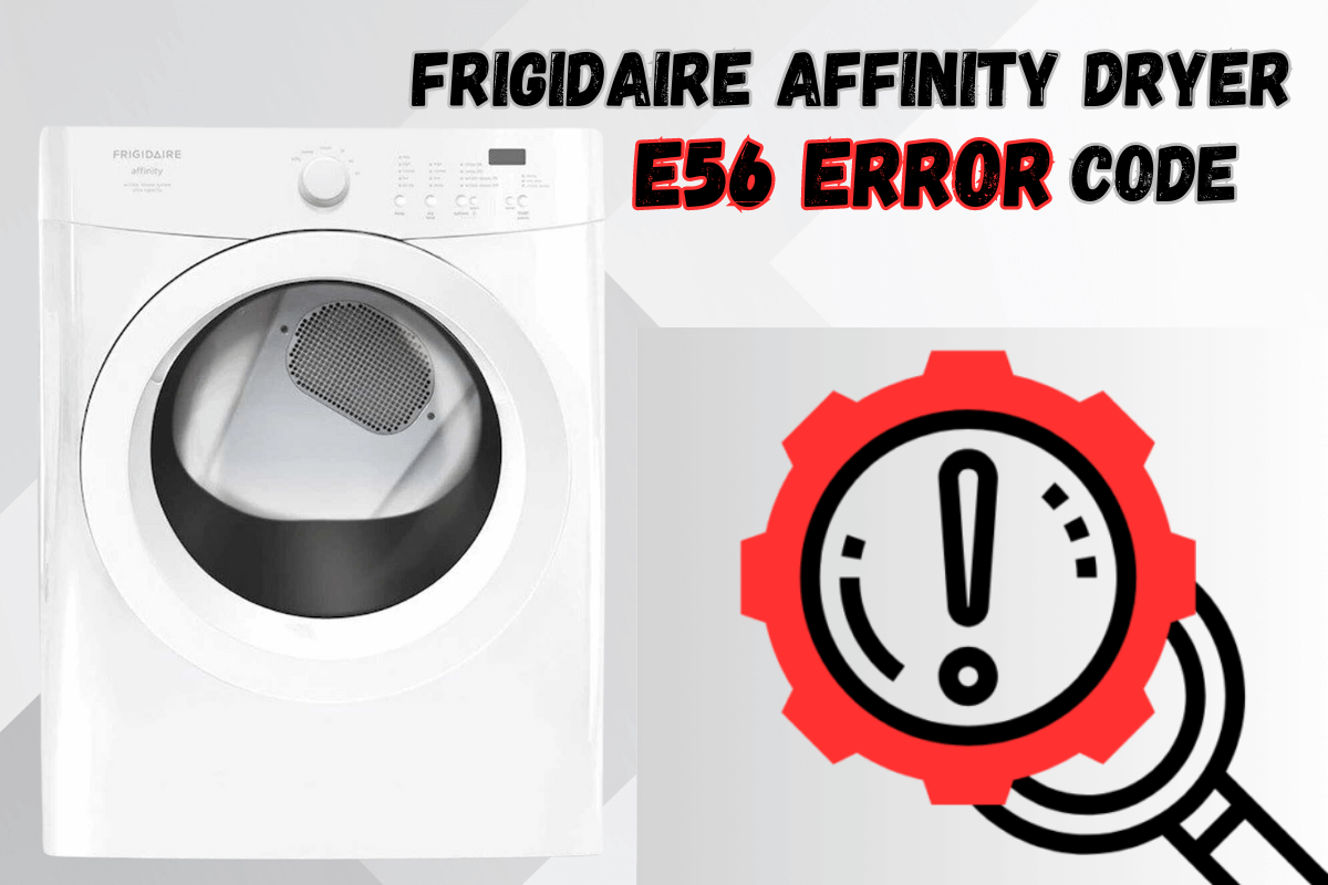 Frigidaire Affinity Dryer E56 Error Code