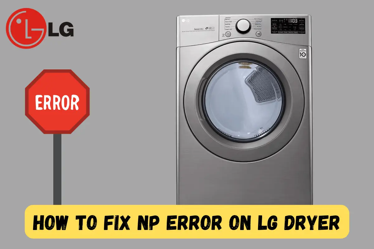How To Fix NP Error On Lg Dryer