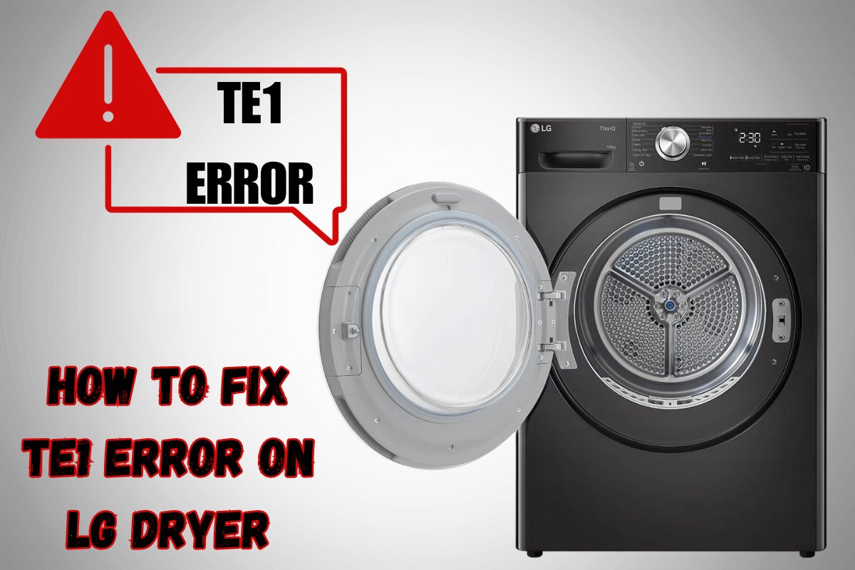 How To Fix TE1 Error On Lg Dryer