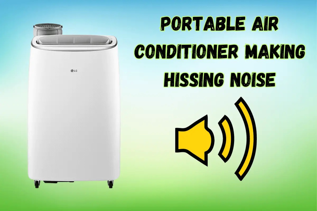 Portable Air Conditioner Making Hissing Noise